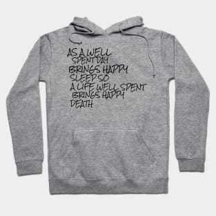 as a well spent day brings happy sleep so a life well spent brings happy death Hoodie